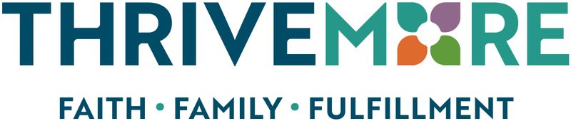 Thrivemore FAITH • FAMILY • FULFILLMENT